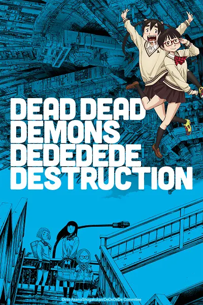 Мёртвые-мёртвые демоны ONA / Dead Dead Demons Dededede Destruction (ONA)